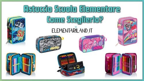Astuccio Scuola Come Sceglierlo